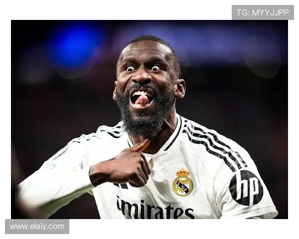 吕迪格：激进防守有度红牌稀少